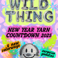 WILD THING ~ 2025 New Year Countdown (pre-order)